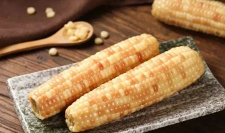 糯玉米要煮多久才能吃 糯玉米介绍