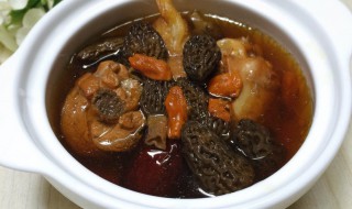 新鲜羊肚菌和什么煲汤比较好喝 新鲜羊肚菌和哪些食材煲汤营养好喝呢